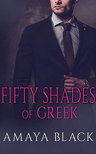 Fifty Shades of Greek: A BWWM Billionaire Romance (Greek Billionaire Series Book 1)