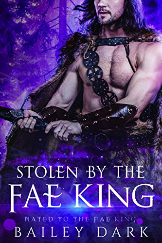 Free: Stolen by The Fae King (Mated to The Fae King Book 1)