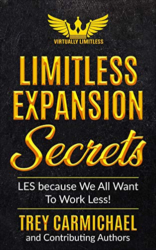 Limitless Expansion Secrets: LES because we all want to work less