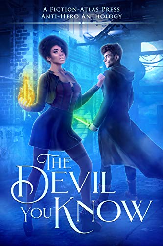 The Devil You Know: A Fiction-Atlas Anti-Hero Anthology