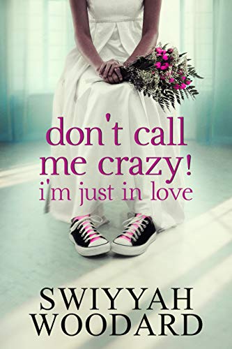 Don’t Call Me Crazy! I’m Just in Love: Book 1 of 2 (Urban Books)