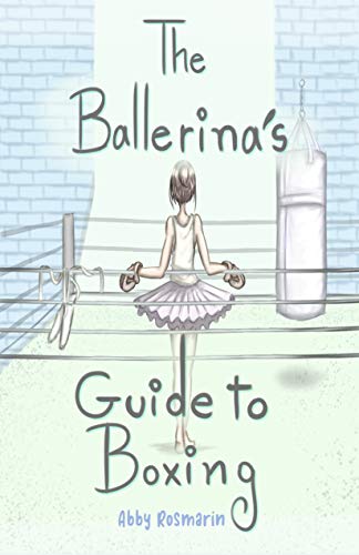 The Ballerina’s Guide to Boxing