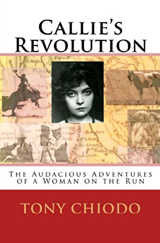 Callie’s Revolution: The Audacious Adventures of a Woman on the Run