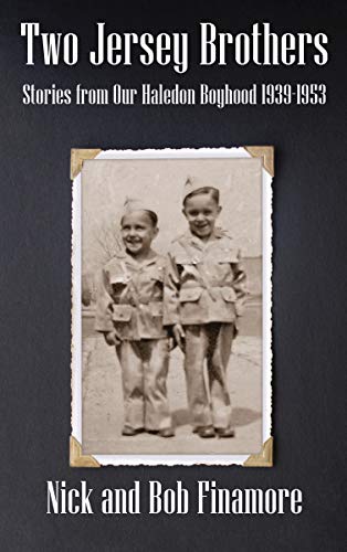 Free: Two Jersey Brothers: Stories from Our Haledon Boyhood 1939-1953