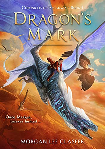 Dragon’s Mark (Chronicles of Alcabaza Book 1)