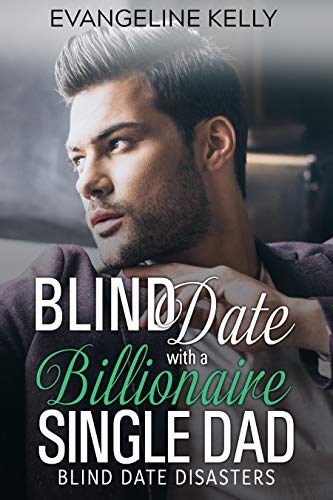 Free: Blind Date with a Billionaire Single Dad