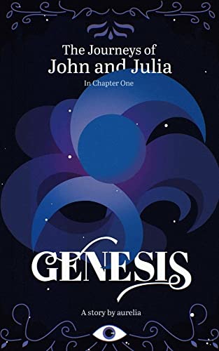 The Journeys of John and Julia: In Chapter One: Genesis