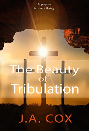 The Beauty of Tribulation