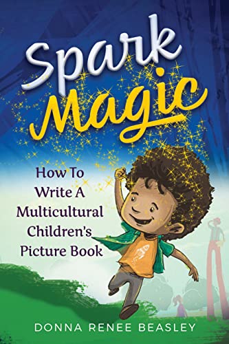 Free: Spark Magic: How To Write A Multicultural Children’s Picture Book