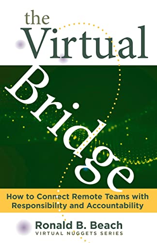 Free: The Virtual Bridge: How to Connect Remote Teams with Responsibility and Accountability
