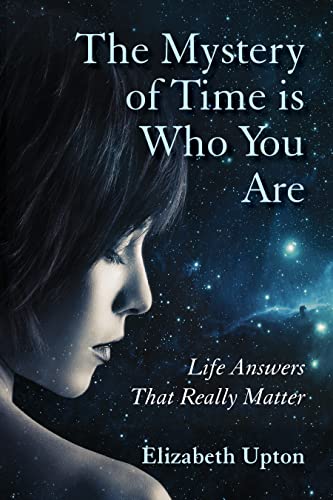 Free: The Mystery of Time Is Who You Are: Answers for Life