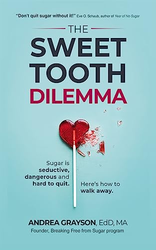 Free: The Sweet Tooth Dilemma: Sugar is seductive, dangerous and hard to quit. Here’s how to walk away.