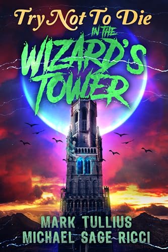 Free: Try Not to Die: In the Wizard’s Tower