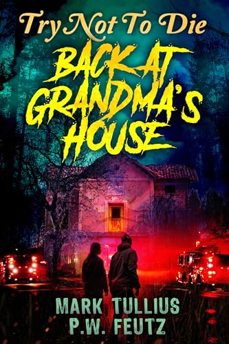Free: Try Not to Die: Back at Grandma’s House