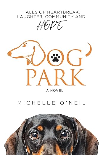 Free: Dog Park: Tales of Heartbreak, Laughter, Community and Hope