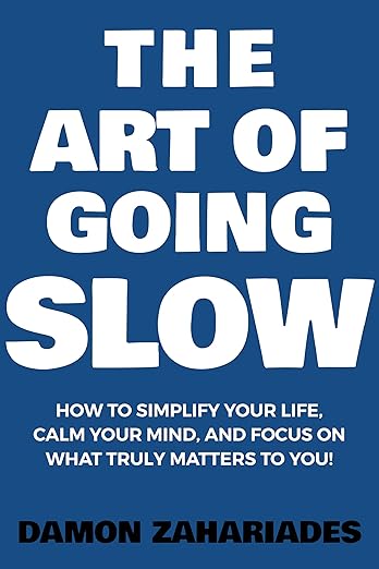 The Art of Going SLOW