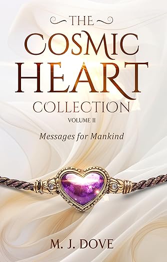 Free: The Cosmic Heart Collection: Volume II, Messages for Mankind