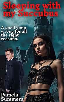 Sleeping with my Succubus