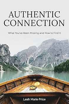 Free: Authentic Connection: What You’ve Been Missing and How to Find It