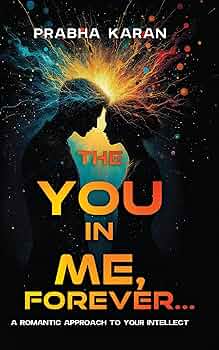 Free: The YOU in ME, Forever…: A Romantic Approach to Your INTELLECT