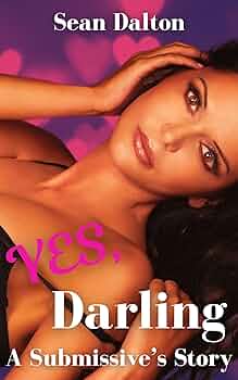 Yes, Darling: A Submissive’s Story
