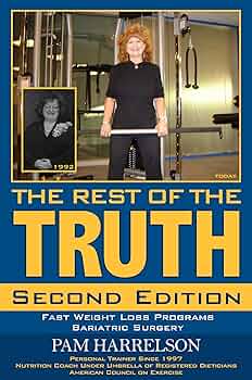 THE REST OF THE TRUTH: Second Edition: Fast Weight Loss Programs/Bariatric Surgery