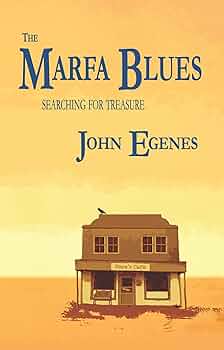 The Marfa Blues – Searching for Treasure