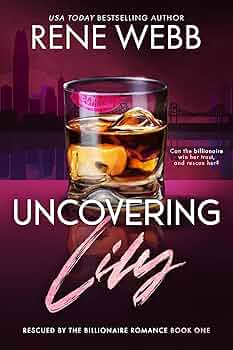 Uncovering Lily: A Dark Billionaire Rescue Romance