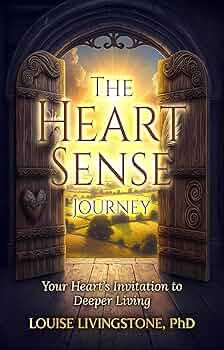 The Heart Sense Journey: Your Heart’s Invitation to Deeper Living
