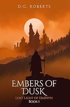 Embers of Dusk: Lost Light of Era’Nyn Book 1