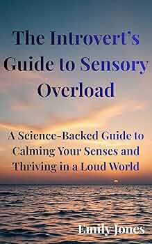 Free: The Introvert’s Guide to Sensory Overload