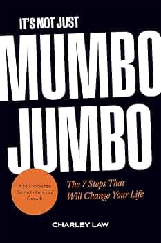 Free: It’s Not Just Mumbo Jumbo: The 7 Steps That Will Change Your Life