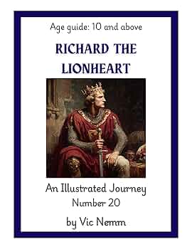 Free: Richard the Lionheart (An Illustrated Journey Number 20): History