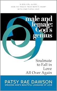 Free: Male and Female: God’s Genius: Soulmate to Fall in Love All Over Again