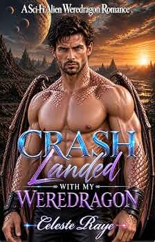 Crash Landed With My Weredragon